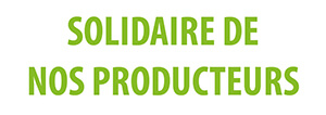 Solidaire de nos producteurs